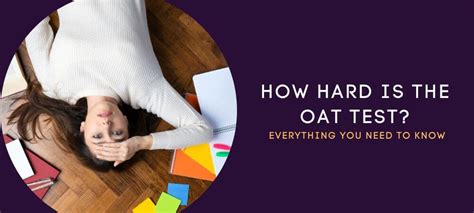 how hard is the oat test|oat review reddit.